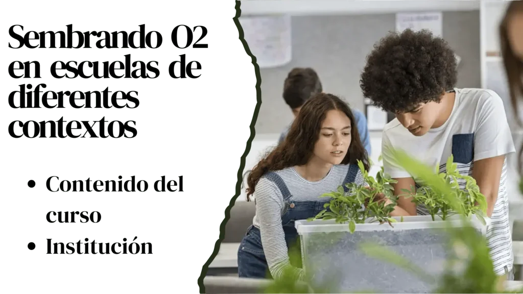 Sembrando O2 en escuelas de diferentes contextos